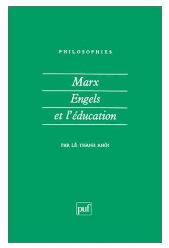 Couverture du livre « Marx, Engels et l'éducation » de Khoi Le Thanh aux éditions Puf