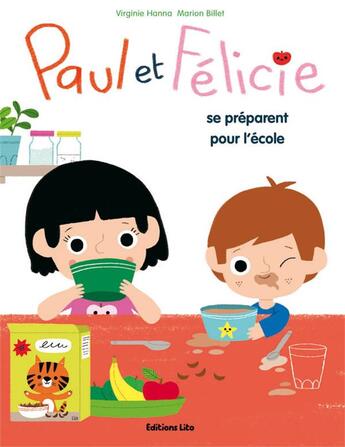 Couverture du livre « Paul et Félicie se préparent pour l'école » de Marion Billet et Virginie Hanna aux éditions Lito