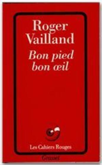 Couverture du livre « Bon pied bon oeil » de Roger Vailland aux éditions Grasset