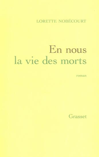 Couverture du livre « En nous la vie des morts » de Nobecourt-L aux éditions Grasset