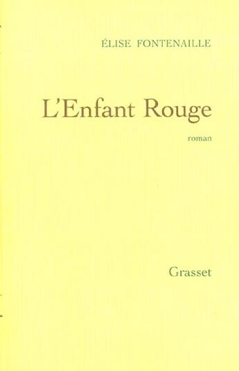 Couverture du livre « L'enfant rouge » de Elise Fontenaille aux éditions Grasset