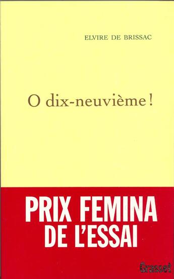 Couverture du livre « Ô dix-neuvième ! » de Elvire De Brissac aux éditions Grasset