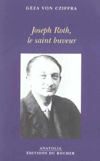 Couverture du livre « Joseph roth, le saint buveur » de Geza Von Cziffra aux éditions Rocher