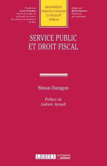 Couverture du livre « Service public et droit fiscal » de Simon Daragon aux éditions Lgdj