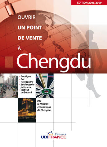 Couverture du livre « Chengdu - Ouvrir Un Point De Vente 2008/2009 » de Mission Economique D aux éditions Ubifrance