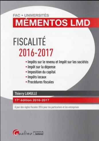 Couverture du livre « Fiscalité 2016-2017 » de Thierry Lamulle aux éditions Gualino