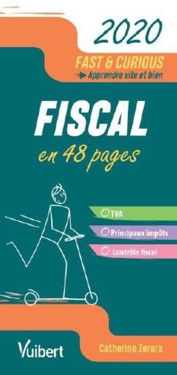 Couverture du livre « Fast & curious : fiscal en 48 pages (édition 2020) » de Catherine Zerara aux éditions Vuibert