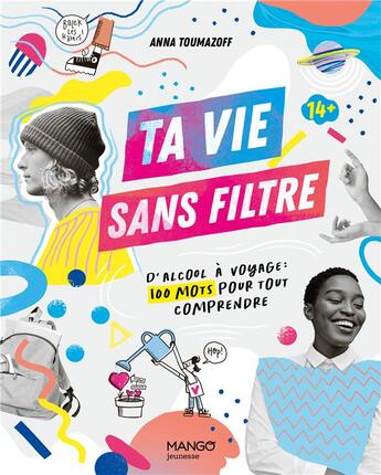 Couverture du livre « Ta vie sans filtre, d'« alcool » à « voyage » : 100 mots pour tout comprendre » de  aux éditions Mango