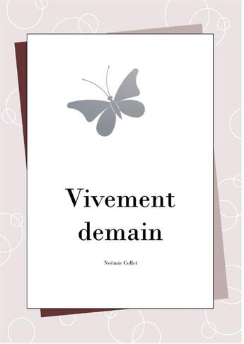 Couverture du livre « Vivement demain » de Noemie Collet aux éditions Books On Demand