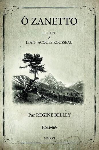 Couverture du livre « Ô Zanetto » de Regine Belley aux éditions Edilivre