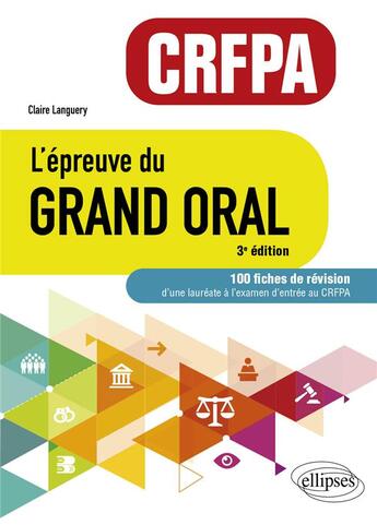 Couverture du livre « L'epreuve du grand oral - crfpa. 100 fiches de revision - a jour au 1er janvier 2023 » de Languery Claire aux éditions Ellipses