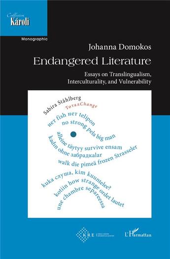 Couverture du livre « Endangered literature ; essays on translingualism, interculturality, and vulnerability » de Johanna Domokos aux éditions L'harmattan