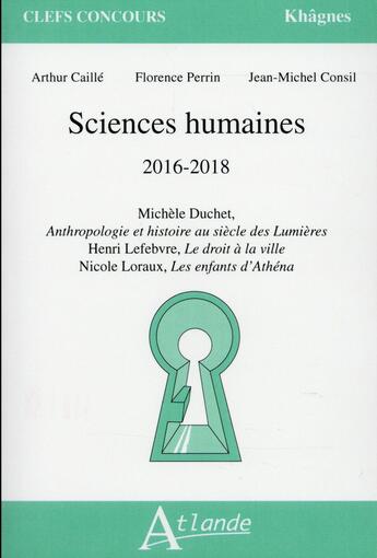 Couverture du livre « Khâgnes ; sciences humaines 2016-2017 » de Florence Perrin et Jean-Michel Consil et Jean-Benoit Birck aux éditions Atlande Editions