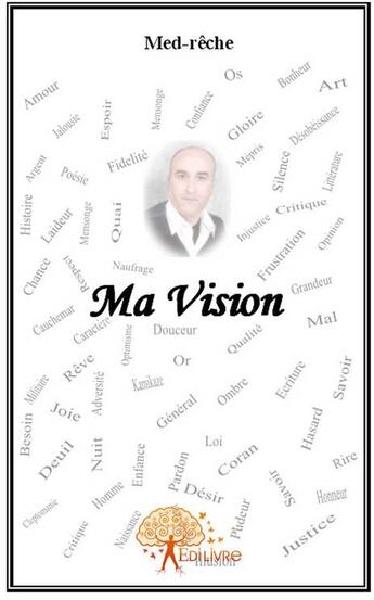 Couverture du livre « Ma vision » de Med-Reche aux éditions Edilivre