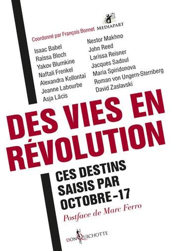 Couverture du livre « Des vies en révolution ; ces destins saisis par Octobre-17 » de Francois Bonnet et Collectif aux éditions Don Quichotte