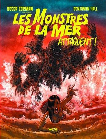 Couverture du livre « Les monstres de la mer attaquent ! » de Benjamin Hall et Roger Corman aux éditions Wetta Worldwide