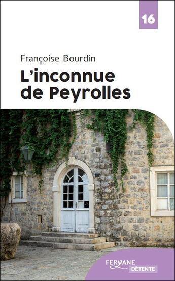 Couverture du livre « L'inconnue de Peyrolles » de Francoise Bourdin aux éditions Feryane