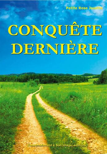 Couverture du livre « Conquête dernière » de Petite Rose Josette aux éditions R.a. Image