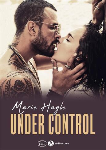 Couverture du livre « Under control » de Marie Hayle aux éditions Editions Addictives