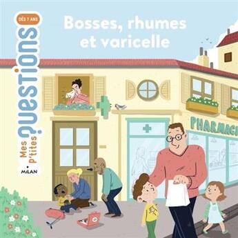 Couverture du livre « Bosses, rhumes et varicelle » de Christine Naumann-Villemin et Aviel Basil aux éditions Milan