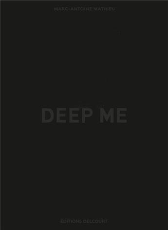 Couverture du livre « Deep me » de Marc-Antoine Mathieu aux éditions Delcourt