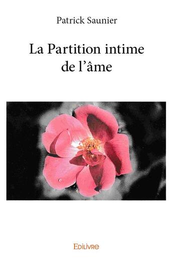 Couverture du livre « La Partition intime de l'âme » de Saunier Patrick aux éditions Edilivre