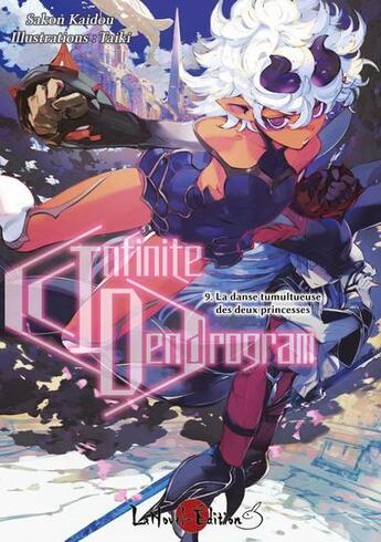 Couverture du livre « Infinite Dendrogram Tome 9 : la danse tumultueuse des deux princesses » de Kaidou Sakon et Taiki aux éditions Lanovel Edition