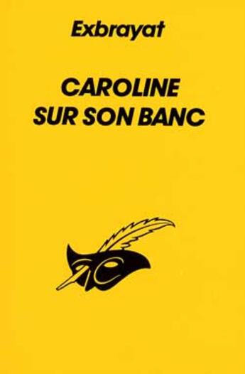 Couverture du livre « Caroline Sur Son Banc » de Exbrayat-C aux éditions Editions Du Masque