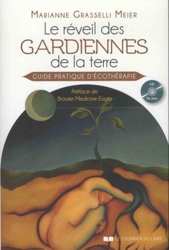 Couverture du livre « Reveil des gardiennes de la terre (le) » de Grasselli Marianne aux éditions Courrier Du Livre