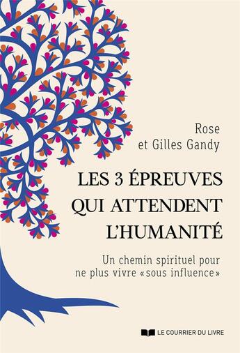 Couverture du livre « Les 3 épreuves qui attendent l'humanité : un chemin spirituel pour ne plus vivre 