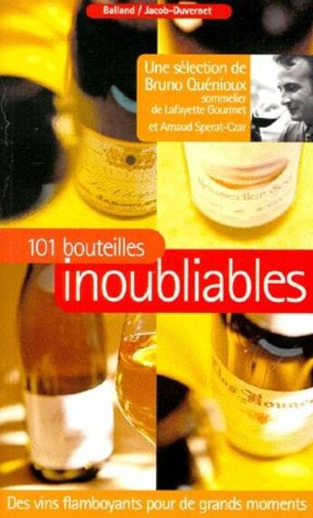 Couverture du livre « 101 bouteilles inoubliables » de Bruno Quenioux aux éditions Jacob-duvernet