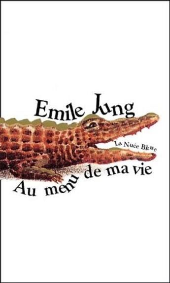 Couverture du livre « Au menu de ma vie » de Emile Jung et R Boehler aux éditions La Nuee Bleue