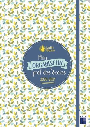 Couverture du livre « Mon organisateur de prof des écoles (édition 2020/2021) » de Morgane Ceard aux éditions Retz