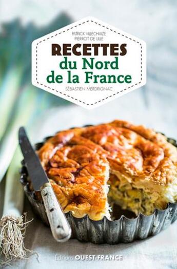 Couverture du livre « Recettes du nord de la France » de Pierrot De Lile et Patrick Vilechaize aux éditions Ouest France