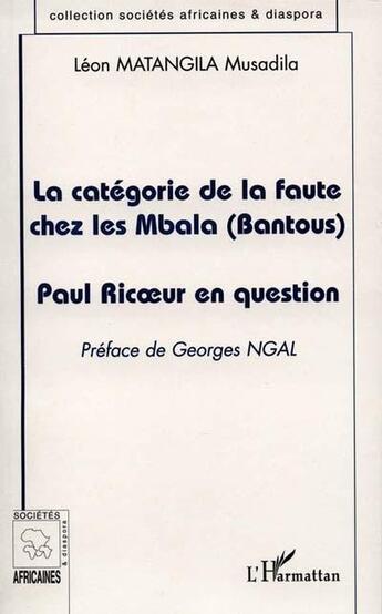 Couverture du livre « La categorie de la faute chez les mbala (bantous) - paul ricoeur en question » de Matangila Musadila L aux éditions L'harmattan