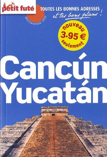 Couverture du livre « Cancun, Yucatan (édition 2009/2010) » de Collectif Petit Fute aux éditions Le Petit Fute