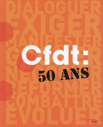 Couverture du livre « La CFDT ; 50 ans » de  aux éditions Cherche Midi