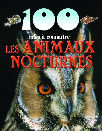 Couverture du livre « 100 infos à connaître ; animaux nocturnes » de  aux éditions Piccolia