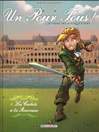 Couverture du livre « Un pour tous ! la jeunesse des mousquetaires t.1 : les cadets à la rescousse » de Fabien Dalmasso et Cyril Vincent aux éditions Delcourt