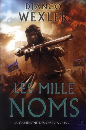 Couverture du livre « La campagne des ombres Tome 1 ; les mille noms » de Django Wexler aux éditions Panini