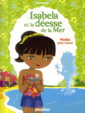 Couverture du livre « Isabela et la déesse de la mer » de Julie Camel et Nadja aux éditions Play Bac