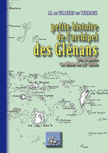 Couverture du livre « Petite histoire de l'archipel des Glénans ; des origines au début du XXème siècle » de Marc De Villiers Du Terrage aux éditions Editions Des Regionalismes