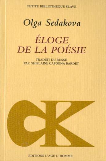 Couverture du livre « Eloge de la poesie » de Sedakova/Capogna Bar aux éditions L'age D'homme