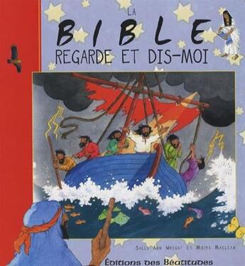 Couverture du livre « La bible regarde et dis-moi » de Wright Et Maclean aux éditions Des Beatitudes