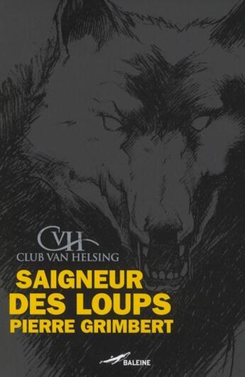 Couverture du livre « Saigneur Des Loups » de Pierre Grimbert aux éditions Baleine