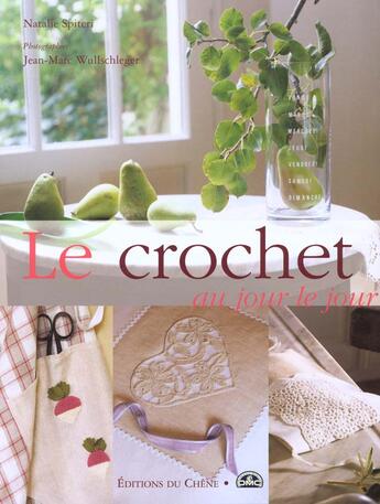 Couverture du livre « Le Crochet Au Jour Le Jour » de Spiteri et Wullschleger aux éditions Chene