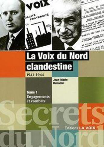 Couverture du livre « La Voix du Bord clandestine 1941-1944 t.1 ; engagements et combats » de Jean-Marie Duhamel aux éditions La Voix Du Nord