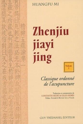 Couverture du livre « Zhenjiu jiayi jing » de Mi Huangfu aux éditions Guy Trédaniel