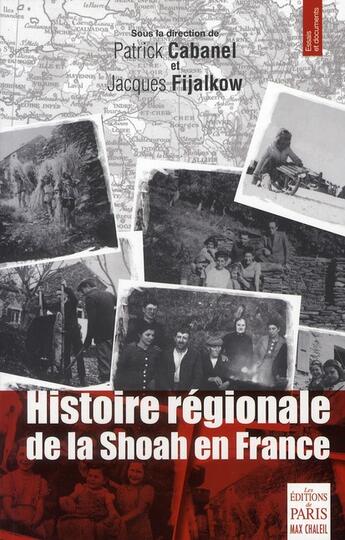 Couverture du livre « Histoire régionale de la Shoah en France » de Patrick Cabanel et Jacques Fijalkow aux éditions Paris