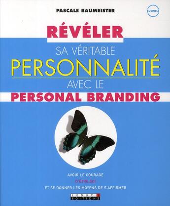 Couverture du livre « Révéler sa véritable personnalité avec le personal branding » de Pascale Baumeister aux éditions Leduc